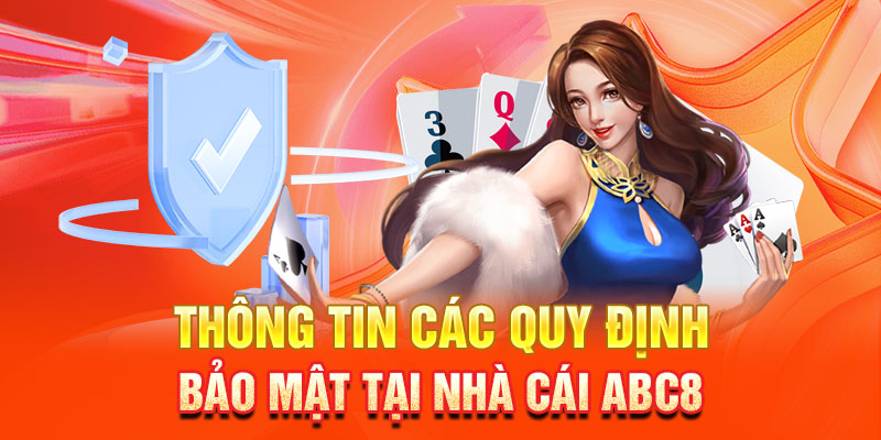 Thông tin các quy định bảo mật tại nhà cái ABC8